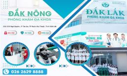 Phòng khám đa khoa Đắk Nông – địa chỉ khám chữa bệnh đáng tin cậy tại Đắk Nông