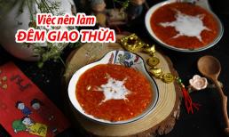 Tết Giáp Thìn 2024: Những việc nên làm đêm Giao thừa để cả năm được may mắn, bình an