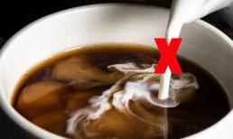 Cà phê sẽ mất hết tác dụng nếu cho thứ này vào, nhiều người không biết vẫn vô tư uống, chuyên gia lý giải