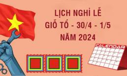 Giỗ Tổ Hùng Vương, 30/4 và 1/5/2024 vào thứ mấy, được nghỉ bao nhiêu ngày?