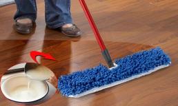 Đừng lau dọn nhà bằng nước lã, thêm thứ này vào đảm bảo nhà cửa sạch bong, cả tuần không bám bụi