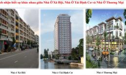 Nhà ở xã hội, nhà ở tái định cư và nhà ở thương mại khác nhau thế nào?  