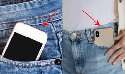 Khi đút điện thoại vào túi quần bạn đã biết nên hướng màn hình vào trong hay ra ngoài chưa? Chuyện đơn giản nhưng nhiều người vẫn làm sai