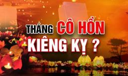 Tháng cô hồn cận kề: Những điều này nhất định phải kiêng kỵ để xua đuổi tà ma, tránh xa xui xẻo