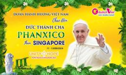 Đoàn khoảng 1000 khách du lịch Việt Nam dự sự kiện đón Đức Giáo Hoàng FRANCIS tại Singapore từ ngày 11 - 13/09/2024 