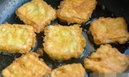 Khi chiên đậu phụ, tốt nhất nên tránh chiên trực tiếp trên chảo! Thêm 2 bước này để đậu giòn bên ngoài, mềm bên trong mà không dính chảo