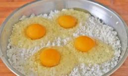 Thêm 4 quả trứng vào cơm thì ngon và bổ dưỡng hơn cả bánh bao hấp và bột chiên