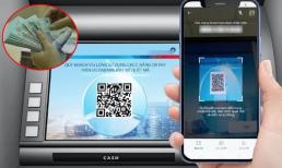 Rút tiền tại máy ATM không cần thẻ, không dùng mật khẩu: Tưởng chỉ có trong phim nhưng hoàn toàn là sự thật!