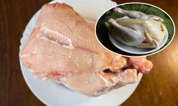 Thịt gà để ở ngăn đá đông cứng như gạch, làm theo cách này, gà được rã đông vẫn giữ trọn vị ngon ngọt tự nhiên