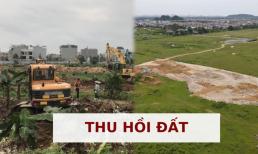 Bắt đầu từ tháng 1/2025: Có 32 trường hợp bị thu hồi đất, là những trường hợp nào?