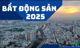 Dự đoán bất động sản 2025: Sẽ tăng hay gặp khó khăn? 