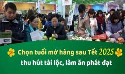 Lưu ý chọn tuổi khai trương, mở hàng sau Tết 2025, thu hút tài lộc, làm ăn phát đạt