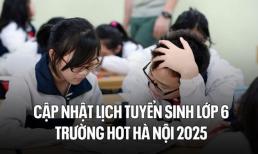 Nhiều trường THCS 'hot' tại Hà Nội công bố lịch tuyển sinh lớp 6 năm học 2025-2026