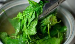 Nếu không chần 6 loại rau này trước khi ăn thì chẳng khác nào 'uống thuốc độc'? Cái đầu tiên bạn có thể thường xuyên ăn