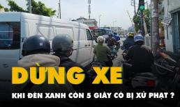 Từ 2025, thấy đèn xanh còn vài giây mà đã dừng lại cũng sẽ bị CSGT xử phạt như vượt đèn đỏ, đúng không?