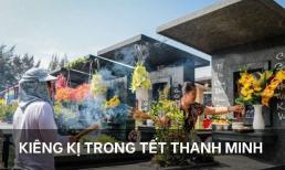 Tổ tiên dặn trong Tết Thanh minh có 3 việc nên làm, 4 việc cấm kỵ để tránh họa, rước giàu sang