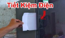 Đặt một tờ giấy vào khe cửa tủ lạnh, cách tiết kiệm điện dễ dàng nhưng ít ai biết đến
