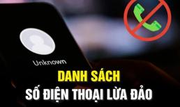 Danh sách 22 số điện thoại và đầu số lừa đảo mới nhất năm 2025: Người dân tuyệt đối không nghe máy, kết bạn Zalo!