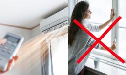 Đừng đóng kín cửa khi bật điều hòa nữa vì sẽ ảnh hưởng xấu tới sức khỏe, 95% người làm sai