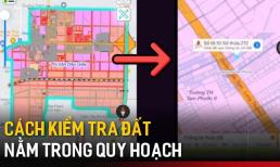 4 cách để biết nhà đất có bị dính quy hoạch năm 2025 hay không: Biết kẻo mất tiền oan!