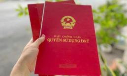 Từ nay, có 3 thay đổi lớn liên quan đến Sổ đỏ ai cũng cần nắm được, đó là?