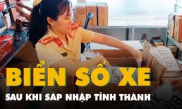 Chi tiết biển số xe của 34 tỉnh, thành sau khi sáp nhập: Thay đổi cụ thể ra sao?