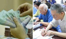 Tin vui: Hơn 1,2 triệu người không có lương hưu sẽ được nhận khoản tiền này hằng tháng từ ngày 1/7