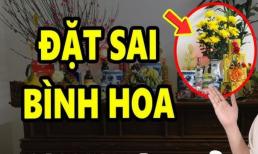 Thắp hương ngày mùng 1 chú ý: Không được đặt bình hoa ở bên trái, vì sao?