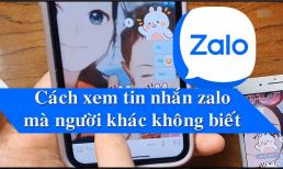 Mẹo đọc tin nhắn Zalo mà người gửi không hề hay biết