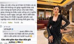 Bị đánh giá 'giàu có nên làm từ thiện', Lệ Quyên có ngay động thái đáp trả gắt 