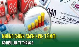 Loạt chính sách kinh tế mới có hiệu lực từ 1/9