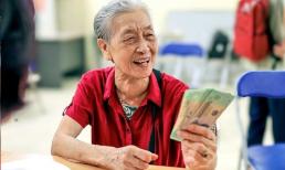 Tin vui: Nâng mức trợ cấp hưu trí xã hội lên 650.000 đồng/tháng