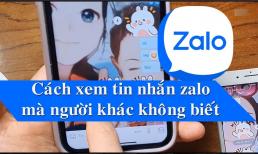 Mẹo đọc tin nhắn Zalo mà người gửi không hề hay biết, dưới đây là hướng dẫn chi tiết