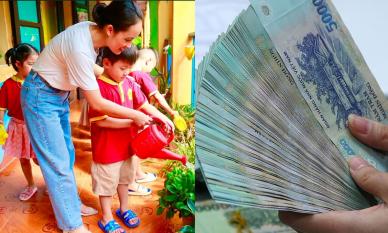Giáo viên mầm non nhận tin vui lớn: Hưởng thêm 28 triệu đồng từ năm học tới, kèm điều kiện đặc biệt
