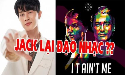 'Drama' tới đỡ không nổi: Sau Sơn Tùng đến lượt Jack dính nghi án đạo nhạc từ Châu Âu tới Châu Á?