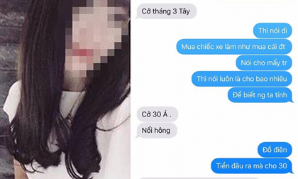 Tình yêu và tiền bạc: Đòi người yêu cho 30 triệu mua xe máy, không được thì chia tay rồi chửi thẳng mặt