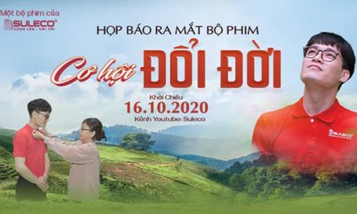 Trường trung cấp nghề Suleco ra mắt bộ phim “Cơ hội đổi đời”