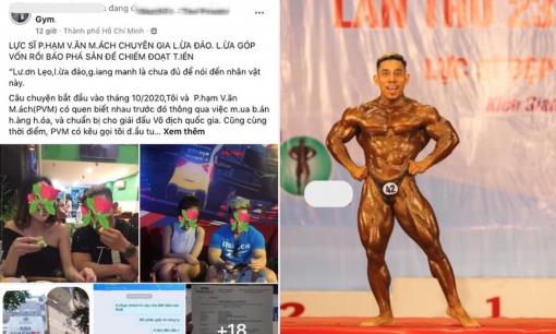 Biến 'cực căng' đầu năm: Lực sĩ Phạm Văn Mách bị tố ngoại tình, lừa đảo chiếm đoạt tài sản - Thực hư ra sao?