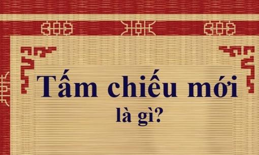 'Tấm chiếu mới' là gì? Dùng để chỉ ai?
