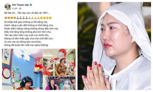 Tết nhìn ai cũng đoàn viên nhưng Phi Thanh Vân phải khóc vì điều này