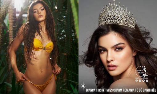 Bianca Tirsin - Miss Charm Romania bất ngờ từ bỏ danh hiệu 