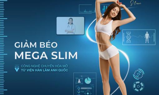 Mega slim - công nghệ giảm béo an toàn, hiệu quả cao tại TMV Katia