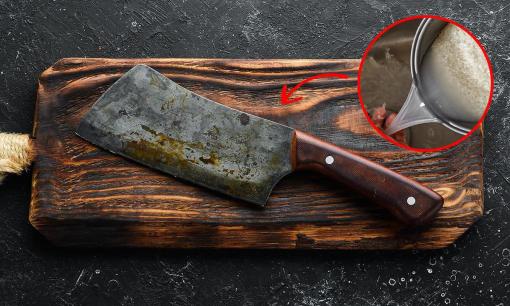 Dao bị gỉ sét dùng ngay 6 mẹo này đảm bảo sạch như mới mua