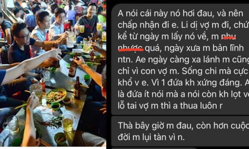 Cô vợ bức xúc vì chồng bị hội bạn 'kích đểu' ly hôn: 'Mày nhu nhược quá, ngày xưa mày bản lĩnh thế nào'
