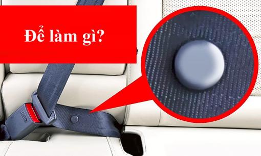 Nút bí mật trên dây an toàn xe ô tô có tác dụng gì? Công dụng của loạt đồ vật dùng hàng ngày mà ít người biết