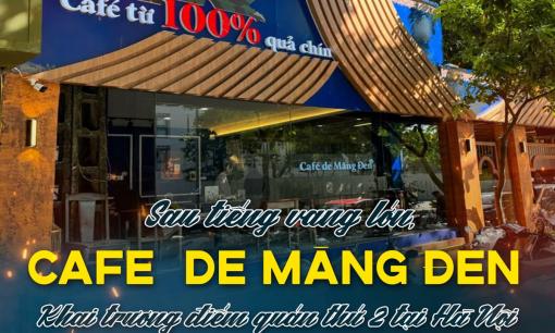 Sau 'tiếng vang' lớn, thương hiệu đồ uống Cafe’ de Măng Đen khai trương điểm quán thứ hai tại Hà Nội