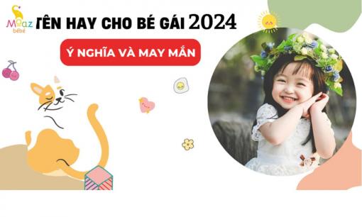 Trong năm mới 2024, đặt tên con gái thế nào để vừa hay vừa ý nghĩa lại hợp tuổi bố mẹ?