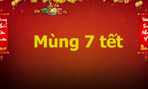 Mùng 7 Tết có ý nghĩa gì? Tại sao Mùng 7 Tết được xem là ngày chính thức bắt đầu một năm mới?