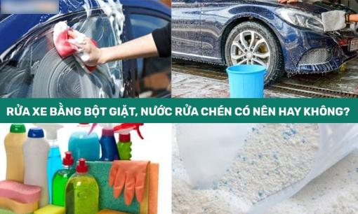 Dùng bột giặt, nước rửa chén để rửa ô tô có sao không? Nhiều người không biết bỗng chốc mất bay tiền triệu