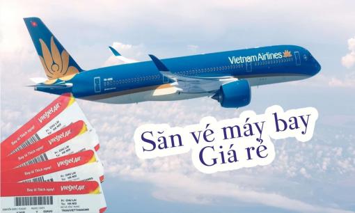 Cách săn vé máy bay giá rẻ online đơn giản tại nhà, kinh nghiệm từ những tay săn vé siêu hạng giúp bạn tiết kiệm tiền triệu